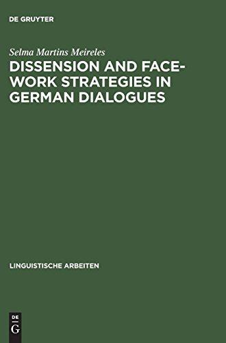 Dissension and Face-work Strategies in German Dialogues (Linguistische Arbeiten, Band 457)