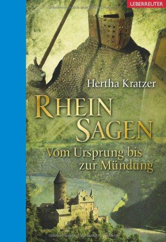 Rheinsagen: Vom Ursprung bis zur Mündung