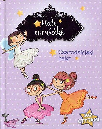 Małe wróżki Czarodziejski balet: Już czytam!