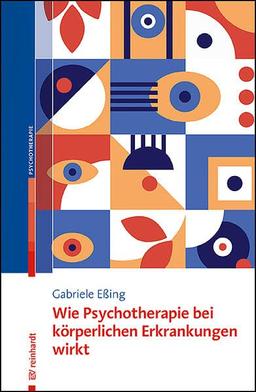 Wie Psychotherapie bei körperlichen Erkrankungen wirkt: Leitfaden für die Praxis