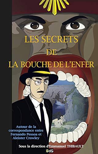 Les secrets de La bouche de l'enfer : Fernando Pessoa & Aleister Crowley