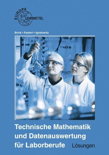 Technische Mathematik und Datenauswertung für Laborberufe - Lösungen