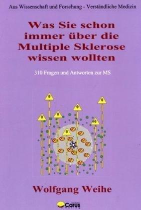 Was Sie schon immer über die Multiple Sklerose wissen wollten. 310 Fragen und Antworten zur MS