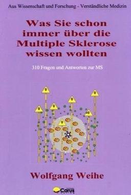 Was Sie schon immer über die Multiple Sklerose wissen wollten. 310 Fragen und Antworten zur MS