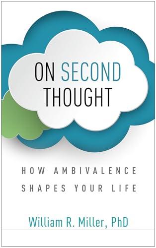 On Second Thought: How Ambivalence Shapes Your Life