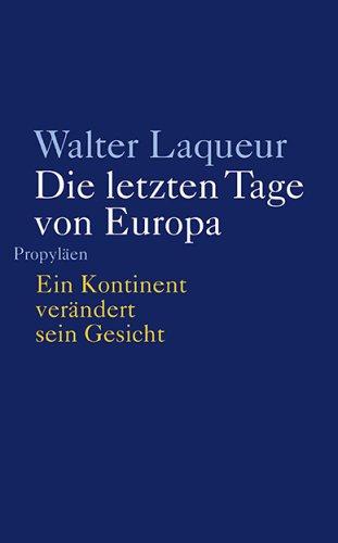 Die letzten Tage von Europa: Ein Kontinent verändert sein Gesicht