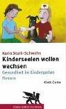 Kinderseelen wollen wachsen: Gesundheit im Kindergarten fördern