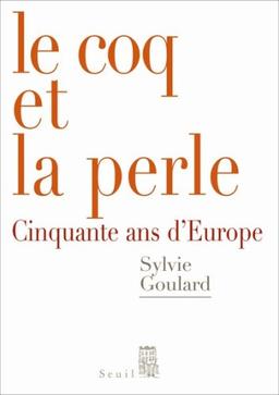 Le coq et la perle : cinquante ans d'Europe