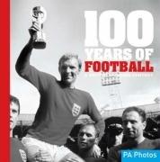 100 Years of Football: A British Sporting Century (100 Years of Sport)