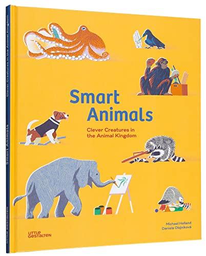 Smart animals : clever creatures in the animal kingdom