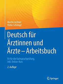 Deutsch für Ärztinnen und Ärzte - Arbeitsbuch: Fit für die Fachsprachprüfung, inkl. Online-Kurs