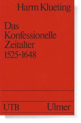 Das Konfessionelle Zeitalter 1525 - 1648