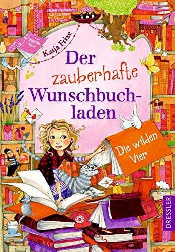 Der zauberhafte Wunschbuchladen: Die wilden Vier