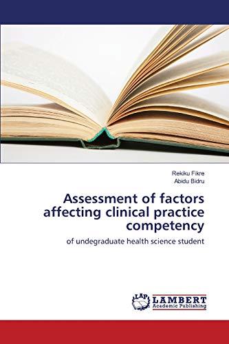 Assessment of factors affecting clinical practice competency: of undegraduate health science student