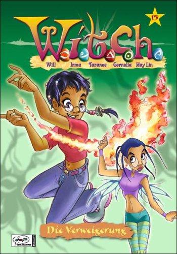 Disney: W.I.T.C.H. 15: Die Verweigerung: BD 15