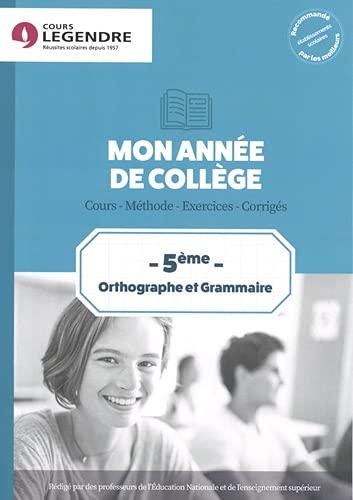 Mon année de collège : orthographe et grammaire 5e : cours, méthode, exercices, corrigés