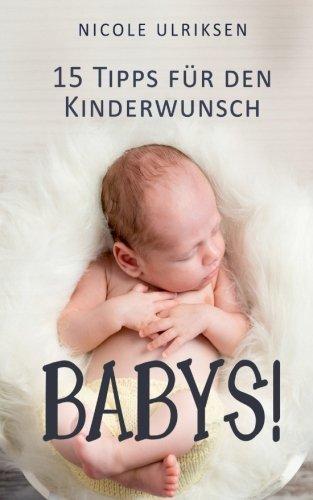 Babys!: 15 Tipps für den Kinderwunsch