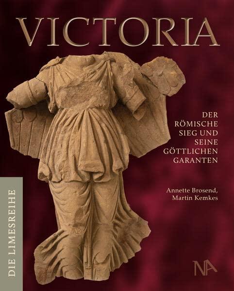 Victoria: Der römische Sieg und seine göttlichen Garanten (Schriftenreihe des Limesmuseums Aalen)