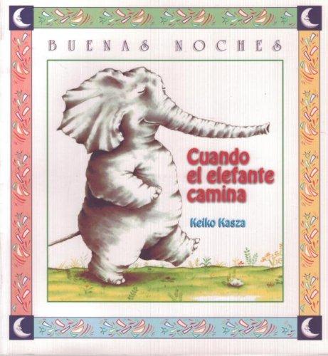 Cuando el Elefante Camina = When the Elephant Walks (Buenas Noches (Prebound))