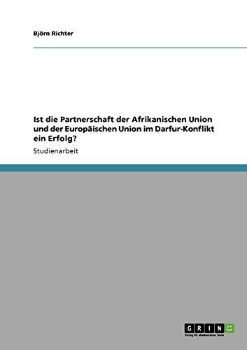 Ist die Partnerschaft der Afrikanischen Union und der Europäischen Union im Darfur-Konflikt ein Erfolg?