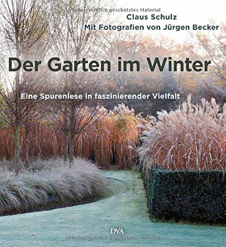 Der Garten im Winter: Eine Spurenlese in faszinierender Vielfalt