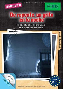 PONS Hörbuch Spanisch: "De repente, un grito en la noche": Mörderische Hörkrimis zum Spanischlernen. (PONS Kurzkrimis)