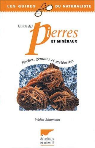 Guide des pierres et minéraux : roches, gemmes et météorites