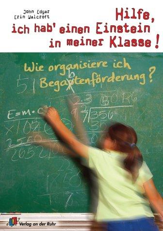 Hilfe, ich hab einen Einstein in meiner Klasse! Wie organisiere ich Begabtenförderung? (Lernmaterialien)