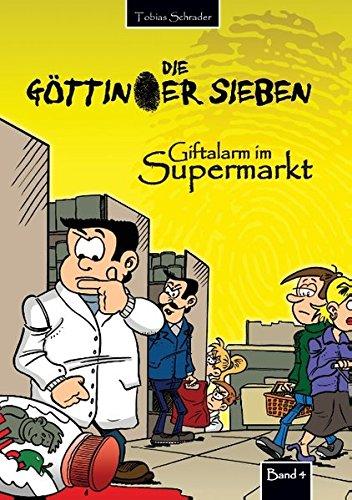 Die Göttinger Sieben: Giftalarm im Supermarkt