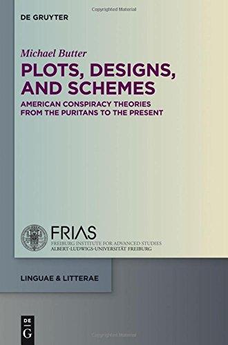 Plots, Designs, and Schemes: American Conspiracy Theories from the Puritans to the Present (linguae & litterae, Band 33)