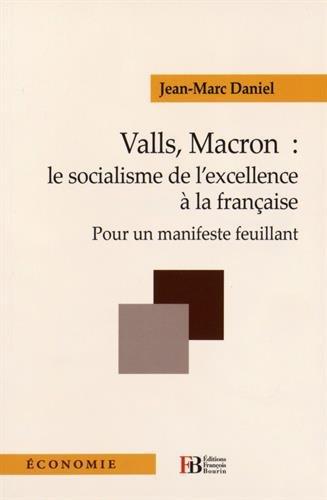 Valls, Macron : le socialisme de l'excellence à la française