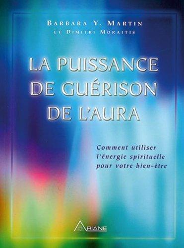 La puissance de guérison de l'aura : Comment utiliser l'énergie spirituelle pour votre bien-être