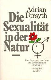 Die Sexualität in der Natur. Vom Egoismus der Gene und ihren unfeinen Strategien