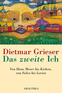 Das zweite Ich: Von Moser bis Kishon, von Falco bis Loriot