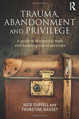 Trauma, Abandonment and Privilege