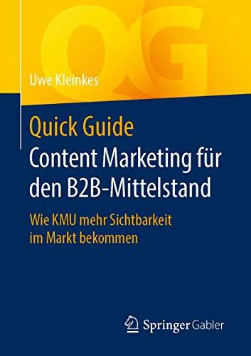 Quick Guide Content Marketing für den B2B-Mittelstand: Wie KMU mehr Sichtbarkeit im Markt bekommen