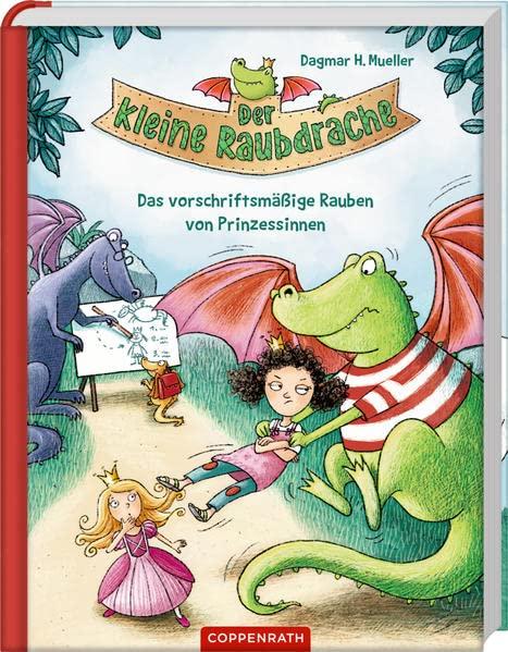 Der kleine Raubdrache: Das vorschriftsmäßige Rauben von Prinzessinnen – Band 1