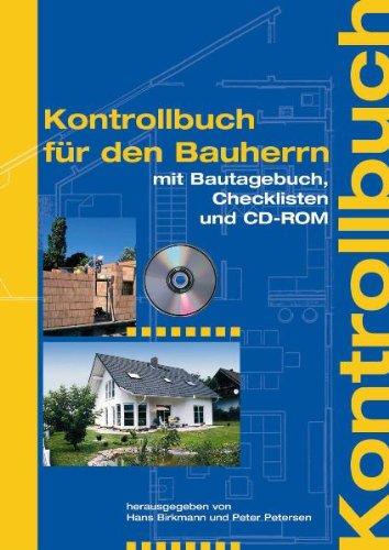 Kontrollbuch für den Bauherrn: Zur systematischen Bauüberwachung von der Bauplanung bis zur Fertigstellung