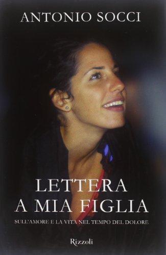 Lettera a mia figlia. Sull'amore e la vita nel tempo del dolore