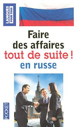 Faire des affaires tout de suite en russe