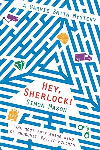 Hey Sherlock! (The Garvie Smith Mysteries, Band 3)