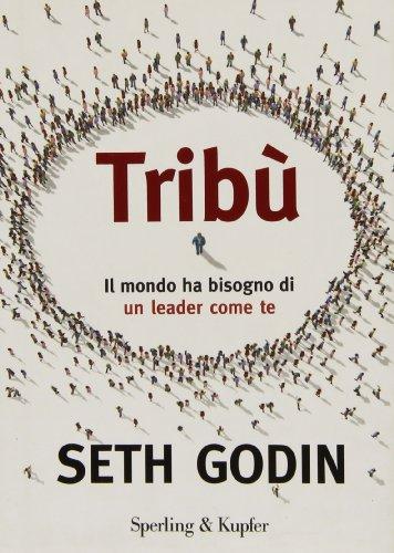 Tribù. Il mondo ha bisogno di un leader come te