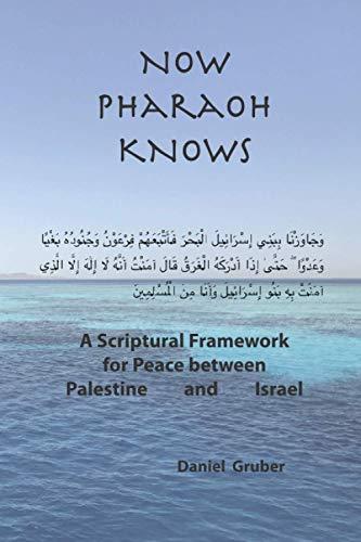 Now Pharaoh Knows: A Scriptural Framework for Peace between Palestine and Israel