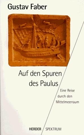 Auf den Spuren des Paulus. Eine Reise durch den Mittelmeerraum.