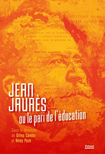 Jean Jaurès ou Le pari de l'éducation