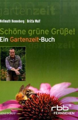 Schöne grüne Grüße. Ein Gartenzeit-Buch