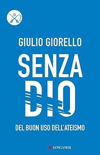 Senza Dio. Del buon uso dell'ateismo