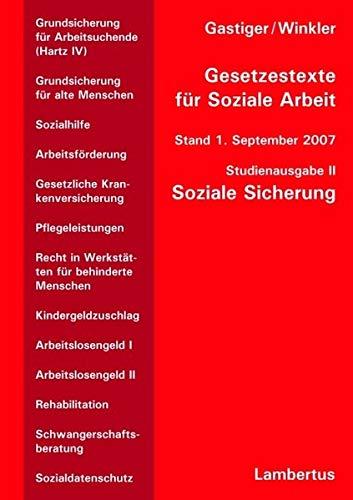 Gesetzestexte für Soziale Arbeit: Studienausgabe Band 2 -Soziale Sicherung- Stand 01. September 2007