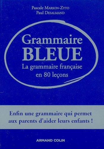 Grammaire bleue : la grammaire française en 80 leçons