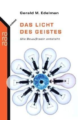 Das Licht des Geistes. Wie Bewusstsein entsteht